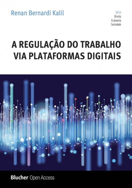 A regulação do trabalho via plataformas digitais